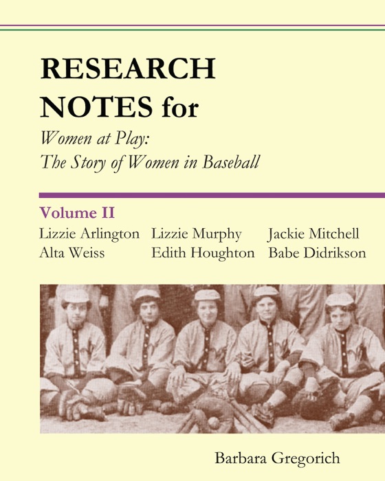 Research Notes for Women at Play: The Story of Women in Baseball