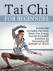 Sylvia Boyd - Tai Chi For Beginners: Achieve the Complete Harmony, Boost Your Energy and Get Incredible Emotions by Discovering the Strength of Tai Chi artwork