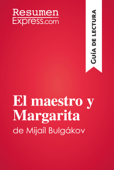 El maestro y Margarita de Mijaíl Bulgákov (Guía de lectura) - ResumenExpress