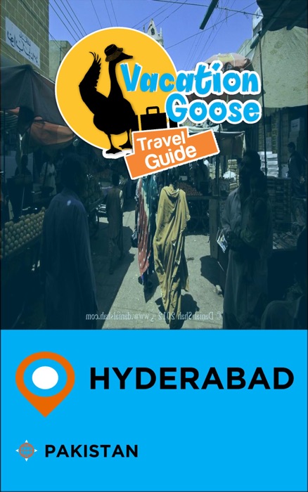 Vacation Goose Travel Guide Hyderabad Pakistan