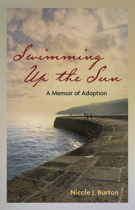 Swimming Up the Sun: A Memoir of Adoption