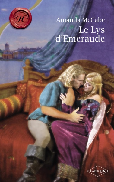 Le Lys d'Emeraude (Harlequin Les Historiques)