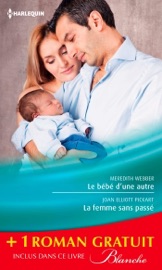 Le bébé d'une autre - La femme sans passé - Une équipe formidable - Meredith Webber, Joan Elliot Pickart & Judy Campbell by  Meredith Webber, Joan Elliot Pickart & Judy Campbell PDF Download