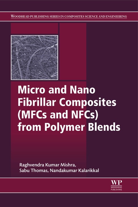 Micro and Nano Fibrillar Composites (MFCs and NFCs) from Polymer Blends (Enhanced Edition)