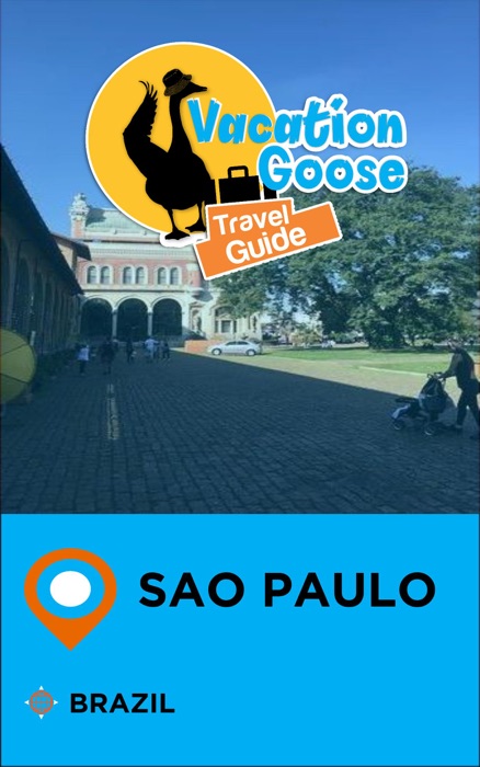 Vacation Goose Travel Guide Sao Paulo Brazil