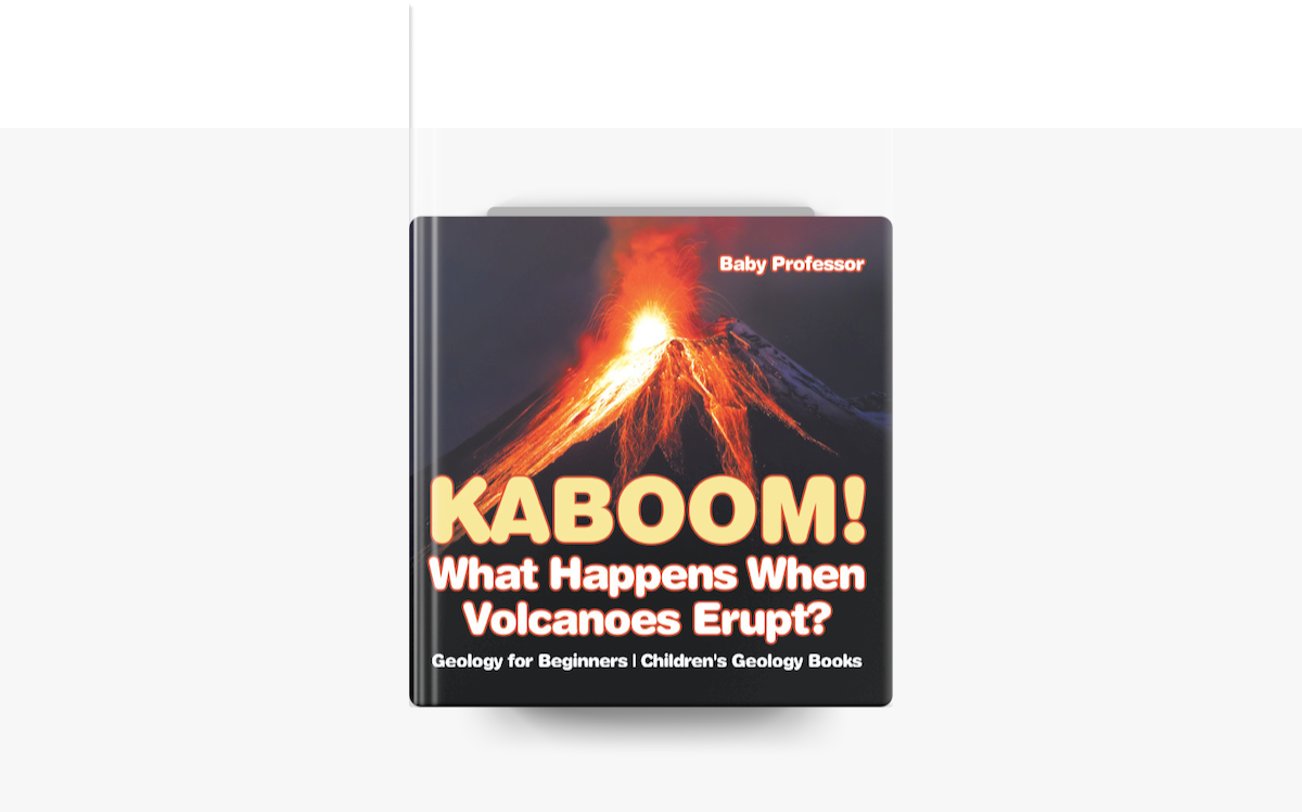 kaboom-what-happens-when-volcanoes-erupt-geology-for-beginners-children-s-geology-books-on