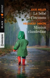 Le bébé de l'inconnu - Mission clandestine - Julie Miller & HelenKay Dimon by  Julie Miller & HelenKay Dimon PDF Download