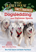 Dogsledding and Extreme Sports - Mary Pope Osborne, Natalie Pope Boyce & Carlo Molinari