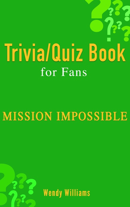 Mission : Impossible (Trivia/Quiz Book for Fans)