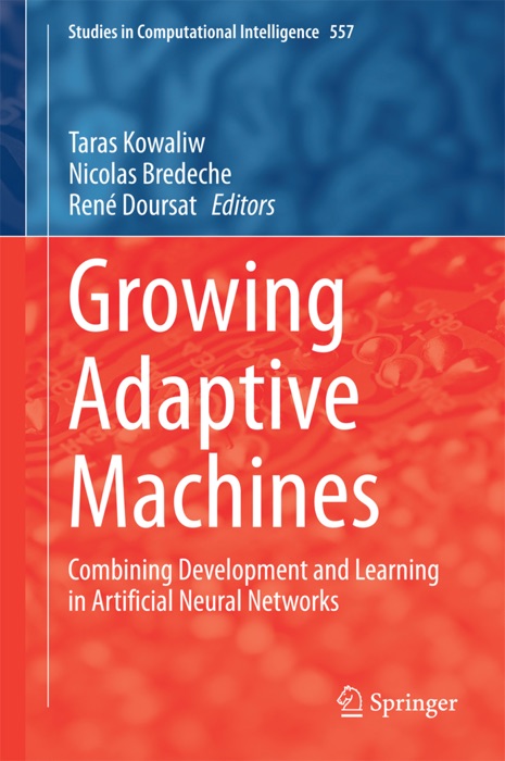 Growing Adaptive Machines