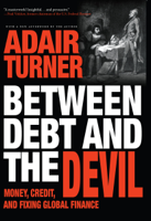 Adair Turner - Between Debt and the Devil artwork