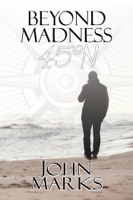 John Marks - Beyond Madness 45°N artwork