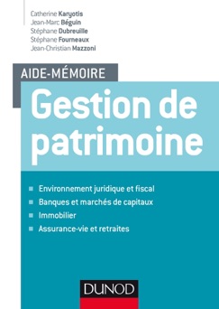 Aide-mémoire - Gestion de patrimoine - Catherine Karyotis, Jean-Marc Béguin, Stéphane Dubreuille, Stéphane Fourneaux & Jean-Christian Mazzoni