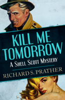 Richard S. Prather - Kill Me Tomorrow artwork