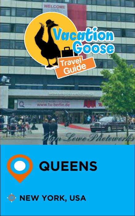 Vacation Goose Travel Guide Queens New York, USA