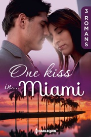 One kiss in... Miami - Kathryn Ross, Anne Mather & Susan Meier by  Kathryn Ross, Anne Mather & Susan Meier PDF Download