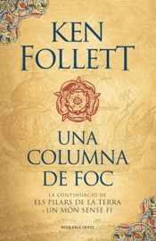 Una columna de foc (Saga Els pilars de la Terra 3) - Ken Follett