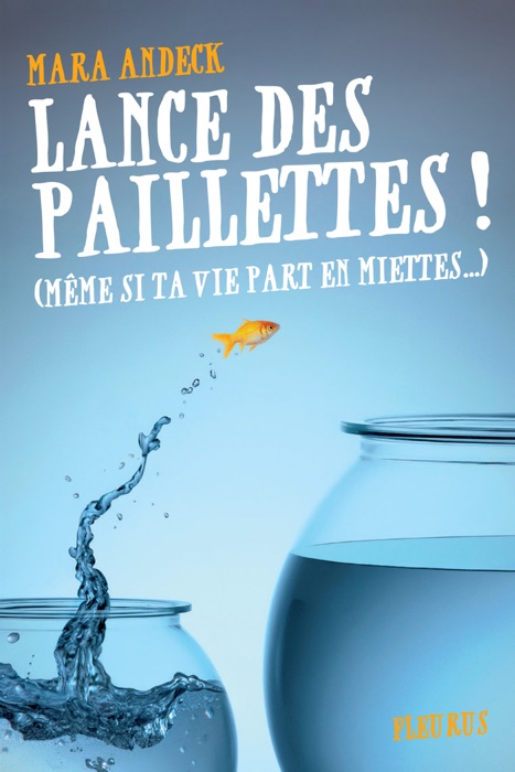 Lance des paillettes ! (même si ta vie part en miettes...)