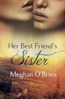 Meghan O'Brien - Her Best Friend's Sister artwork