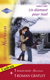 Un diamant pour Noël - Un troublant tête-à-tête (Harlequin Horizon) - Shirley Jump & Cathie Linz by  Shirley Jump & Cathie Linz PDF Download