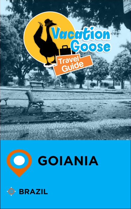 Vacation Goose Travel Guide Goiania Brazil