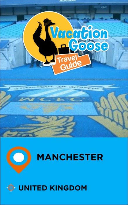 Vacation Goose Travel Guide Manchester United Kingdom