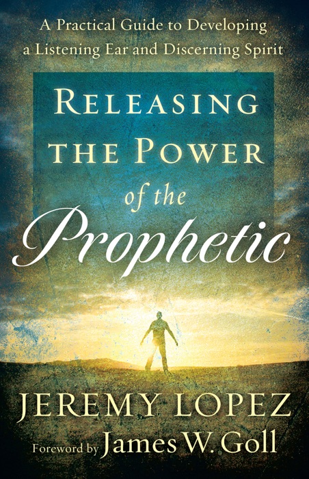 Releasing the Power of the Prophetic