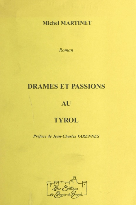 Drames et passions au Tyrol