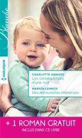Les conséquences d'une nuit - Des retrouvailles imprévues - Sous le charme d'un inconnu - Charlotte Hawkes, Marion Lennox & Kate Hardy by  Charlotte Hawkes, Marion Lennox & Kate Hardy PDF Download
