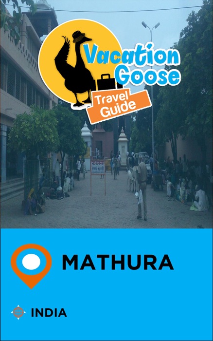 Vacation Goose Travel Guide Mathura India