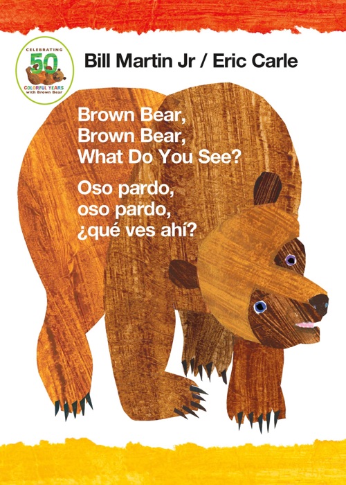 Brown Bear, Brown Bear, What Do You See? / Oso pardo, oso pardo, ¿qué ves ahí? (Bilingual board book - English / Spanish)