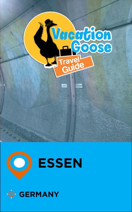 Vacation Goose Travel Guide Essen Germany