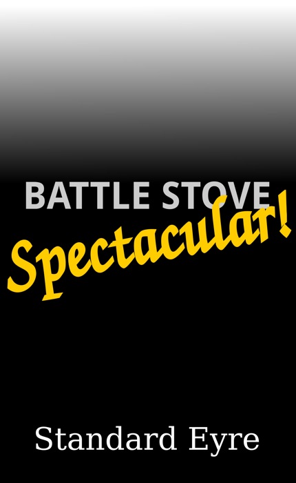 Battle Stove Spectacular