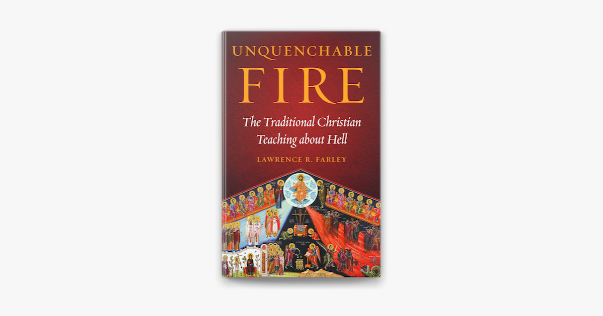 ‎unquenchable Fire The Traditional Christian Teaching About Hell On
