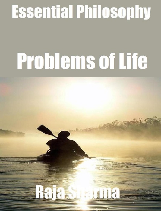 Essential Philosophy: Problems of Life