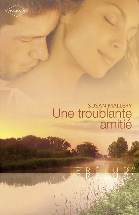 Une troublante amitié (Harlequin Prélud')