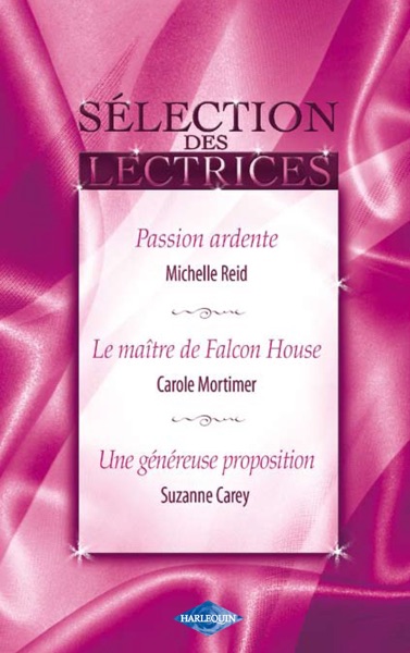 Passion ardente - Le maître de Falcon House - Une généreuse proposition (Harlequin)
