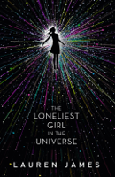 Lauren James - The Loneliest Girl in the Universe artwork