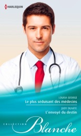 Le plus séduisant des médecins - L'envoyé du destin - Louisa George & Judy Duarte by  Louisa George & Judy Duarte PDF Download