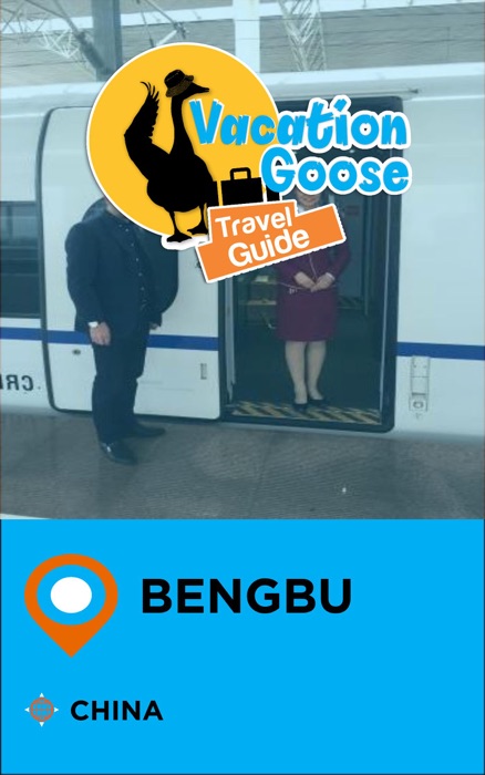 Vacation Goose Travel Guide Bengbu China