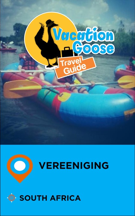 Vacation Goose Travel Guide Vereeniging South Africa