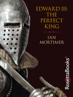 Ian Mortimer - Edward III: The Perfect King artwork