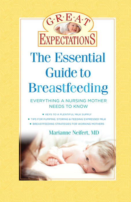 Great Expectations: The Essential Guide to Breastfeeding