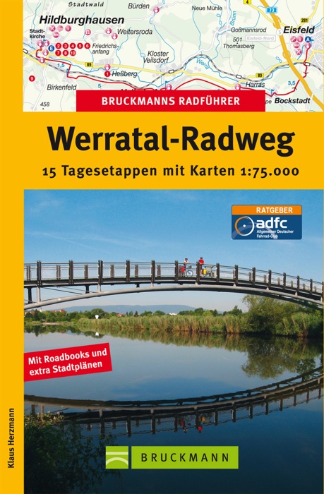 Bruckmanns Radführer Werratal-Radweg: 15 Tagesetappen mit dem Rad in Deutschlands Mitte