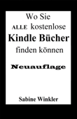 Wo Sie ALLE kostenlose Kindle Bücher finden können (Neuauflage) - Sabine Winkler