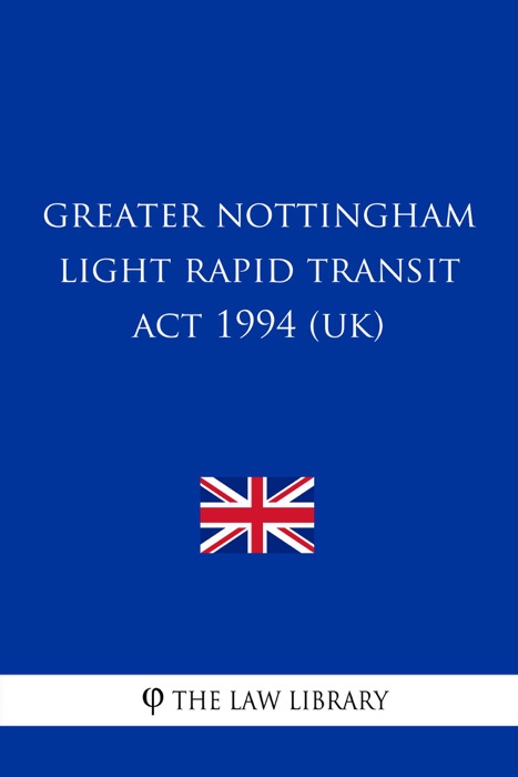 Greater Nottingham Light Rapid Transit Act 1994 (UK)