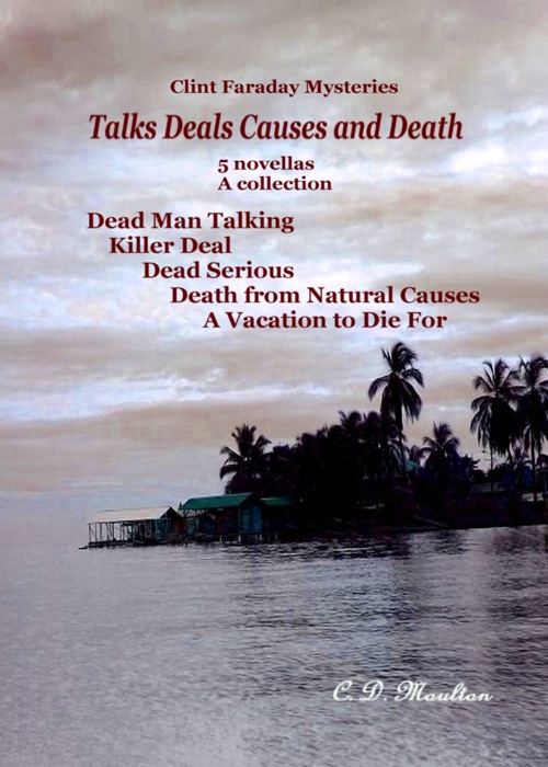 Clint Faraday Mysteries: Talks Deals Causes and Death