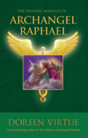 Doreen Virtue - The Healing Miracles of Archangel Raphael artwork