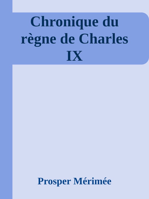 Chronique du règne de Charles IX