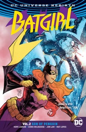 Batgirl Vol. 2: Son of Penguin - Hope Larson, Chris Wildgoose, Jon Lam & Inaki Miranda by  Hope Larson, Chris Wildgoose, Jon Lam & Inaki Miranda PDF Download